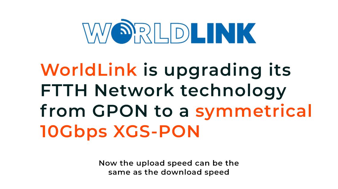 WorldLink is Upgrading Its FTTH Network with 10 Gbps XGS-PON Technology