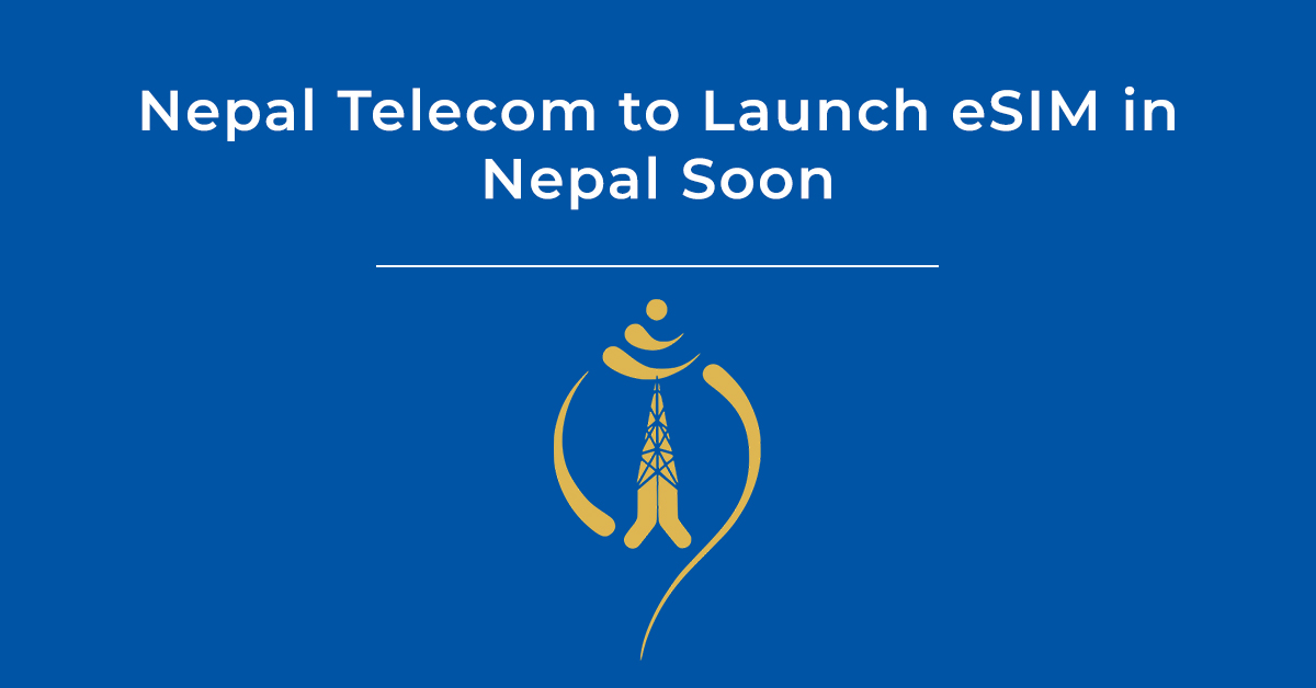 Nepal Telecom to launch eSIM in Nepal soon