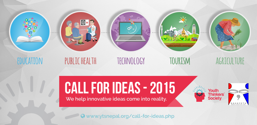 “YTS Call for Ideas 2015” – A platform for Nepalese Youth Technologist to Help Rebuild Nepal; Top Ideas will Receive Fundings Worth 25 Lakhs