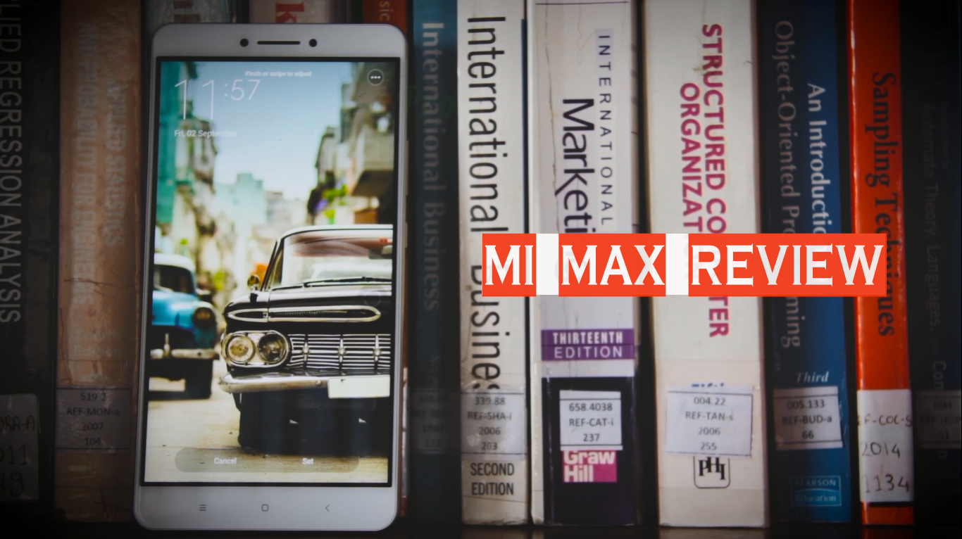 Mi Max Review – Big As A Brick