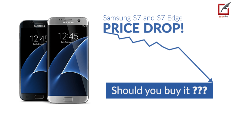Samsung S7 and S7 Edge Gets A Price Drop: Should You Buy It?