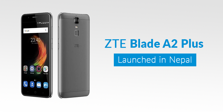 ZTE Blade A2 Plus with 5000mAh Battery Launched in Nepal