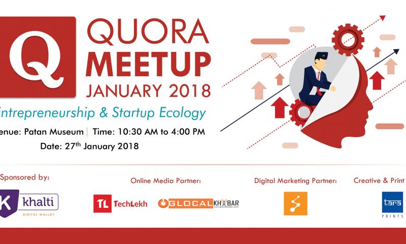 Quora Meetup January 2018: Entrepreneurship & Startup Ecology
