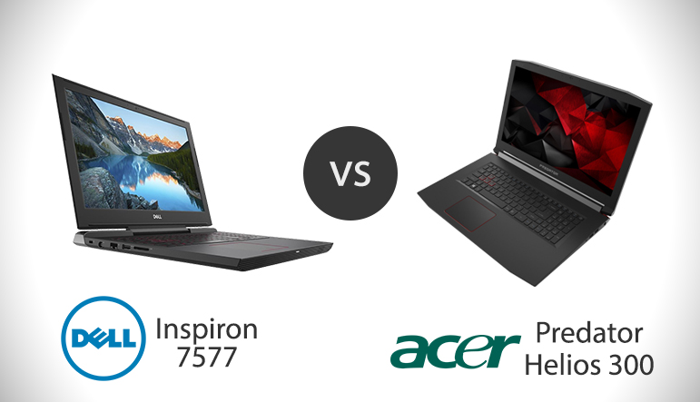 Dell Inspiron 7577 vs Acer Predator Helios 300