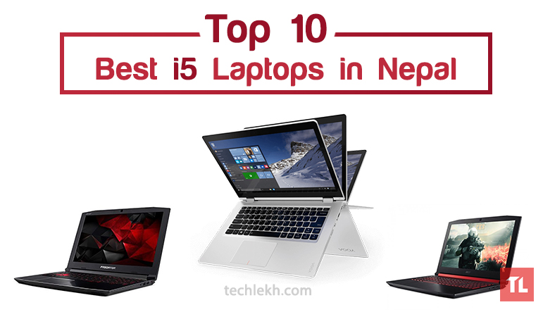 Top 10 Best i5 Laptops You Can Buy in Nepal