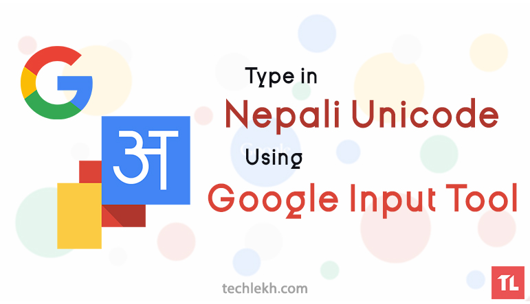 How to Type in Nepali Unicode Easily Using Google Input Tools?