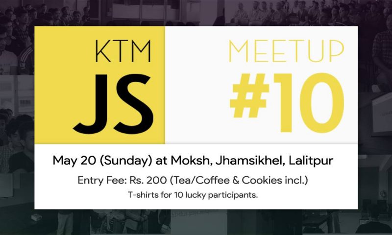 KTM JS Meetup #10 Happening on May 20