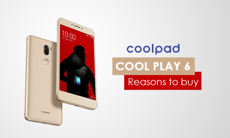 Top 3 Reasons to Buy Coolpad Cool Play 6 in 2018