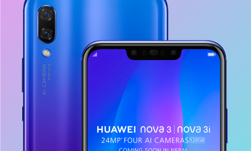 Huawei Nova 3 and Nova 3i to Launch Tomorrow in Nepal