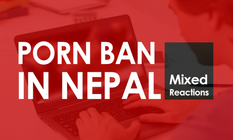 Mixed Reactions to Government’s Decision to BAN PORN Sites in Nepal