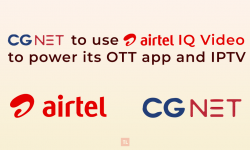 CG Net to use Airtel IQ Video to power its OTT app and IPTV