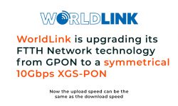 WorldLink is Upgrading Its FTTH Network with 10 Gbps XGS-PON Technology