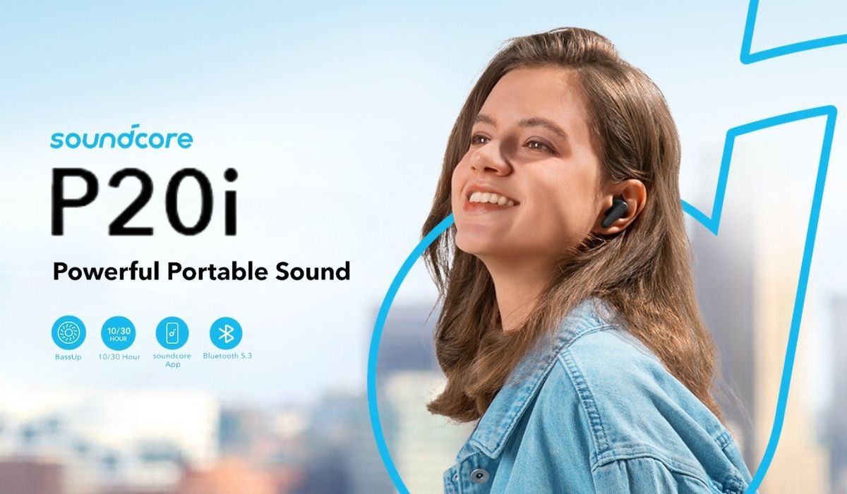 Soundcore by Anker P20i Earbuds Launched with App Support